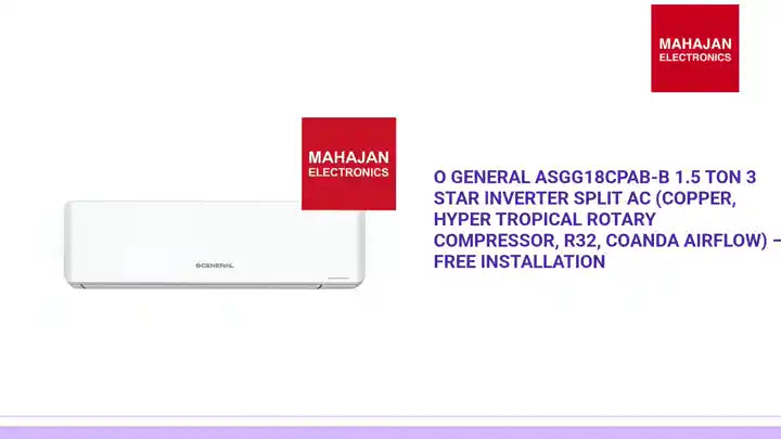 O General ASGG18CPAB-B 1.5 Ton 3 Star Inverter Split AC (Copper, Hyper Tropical Rotary Compressor, R32, Coanda Airflow) &ndash; Free Installation by@Outfy