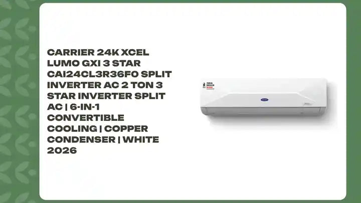 Carrier 24k XCEL LUMO Gxi 3 Star CAI24CL3R36F0 Split Inverter AC 2 Ton 3 Star Inverter Split AC | 6-in-1 Convertible Cooling | Copper Condenser | White 2026 by@Outfy