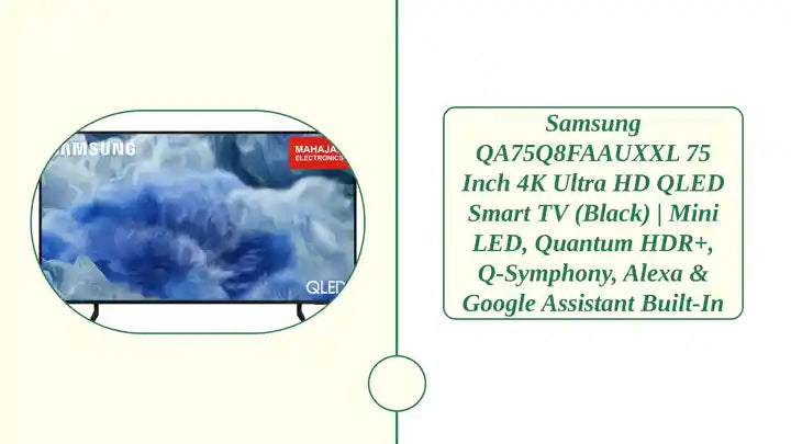 Samsung QA75Q8FAAUXXL 75 Inch 4K Ultra HD QLED Smart TV (Black) | Mini LED, Quantum HDR+, Q-Symphony, Alexa &amp; Google Assistant Built-in by@Outfy