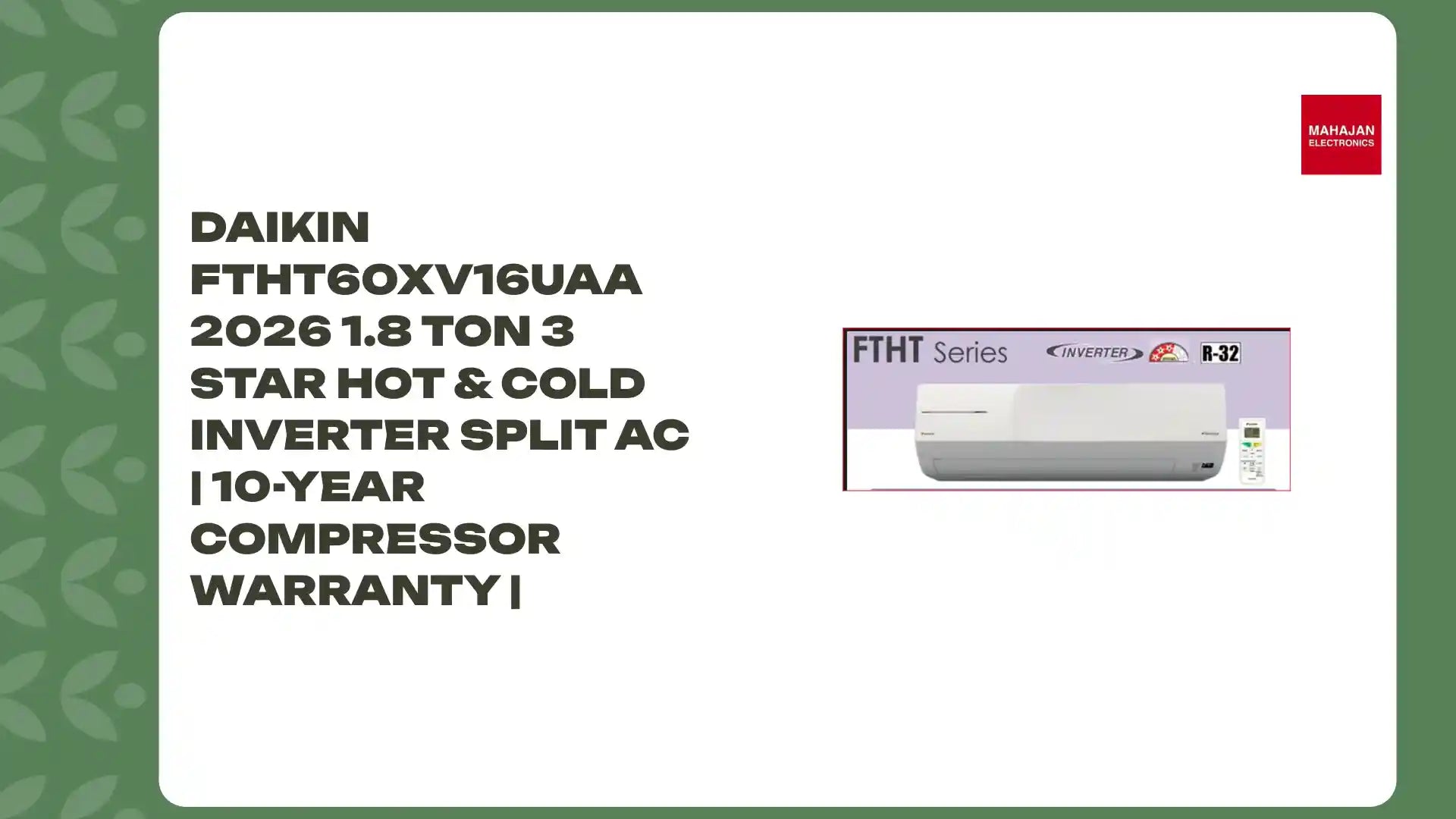 Daikin FTHT60XV16UAA 2026 1.8 Ton 3 Star Hot &amp; Cold Inverter Split AC | 10-Year Compressor Warranty | by@Outfy