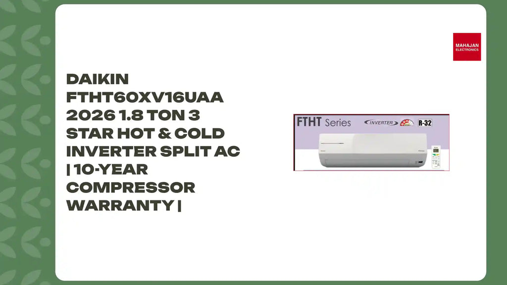 Daikin FTHT60XV16UAA 2026 1.8 Ton 3 Star Hot & Cold Inverter Split AC | 10-Year Compressor Warranty | by@Outfy