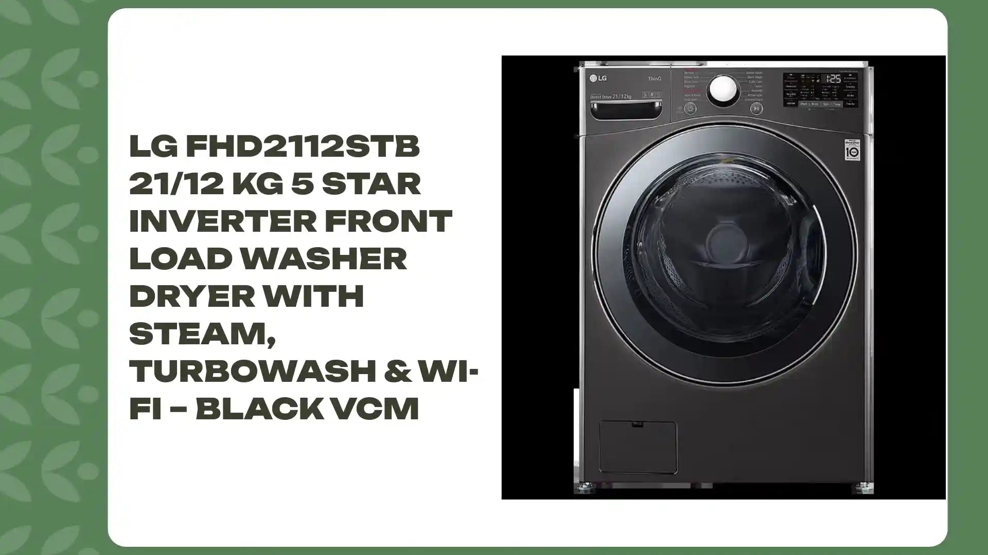 LG FHD2112STB 21/12 Kg 5 Star Inverter Front Load Washer Dryer with Steam, TurboWash &amp; Wi-Fi &ndash; Black VCM by@Outfy