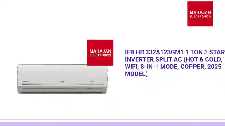 IFB HI1332A123GM1 1 Ton 3 Star Inverter Split AC (Hot &amp; Cold, WiFi, 8-in-1 Mode, Copper, 2025 Model) by@Outfy