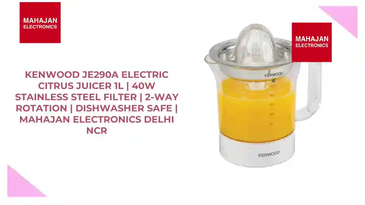 Kenwood JE290A Electric Citrus Juicer 1L | 40W Stainless Steel Filter | 2-Way Rotation | Dishwasher Safe | Mahajan Electronics Delhi NCR by@Outfy