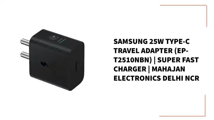 Samsung 25W Type-C Travel Adapter (EP-T2510NBN) | Super Fast Charger | Mahajan Electronics Delhi NCR by@Outfy