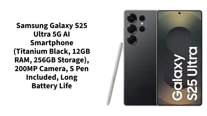 Samsung Galaxy S25 Ultra 5G AI Smartphone (Titanium Black, 12GB RAM, 256GB Storage), 200MP Camera, S Pen Included, Long Battery Life by@Outfy