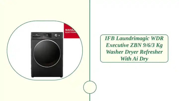 IFB Laundrimagic WDR Executive ZBN 9/6/3 kg Washer Dryer Refresher with Ai Dry by@Outfy