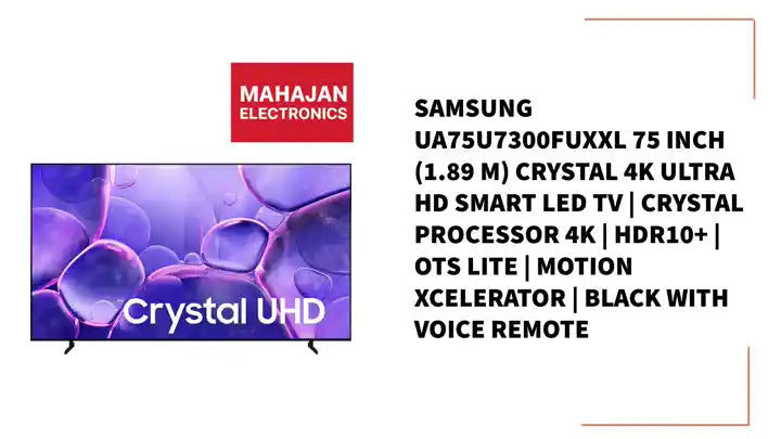 Samsung UA75U7300FUXXL 75 Inch (1.89 m) Crystal 4K Ultra HD Smart LED TV | Crystal Processor 4K | HDR10+ | OTS Lite | Motion Xcelerator | Black with voice remote by@Outfy
