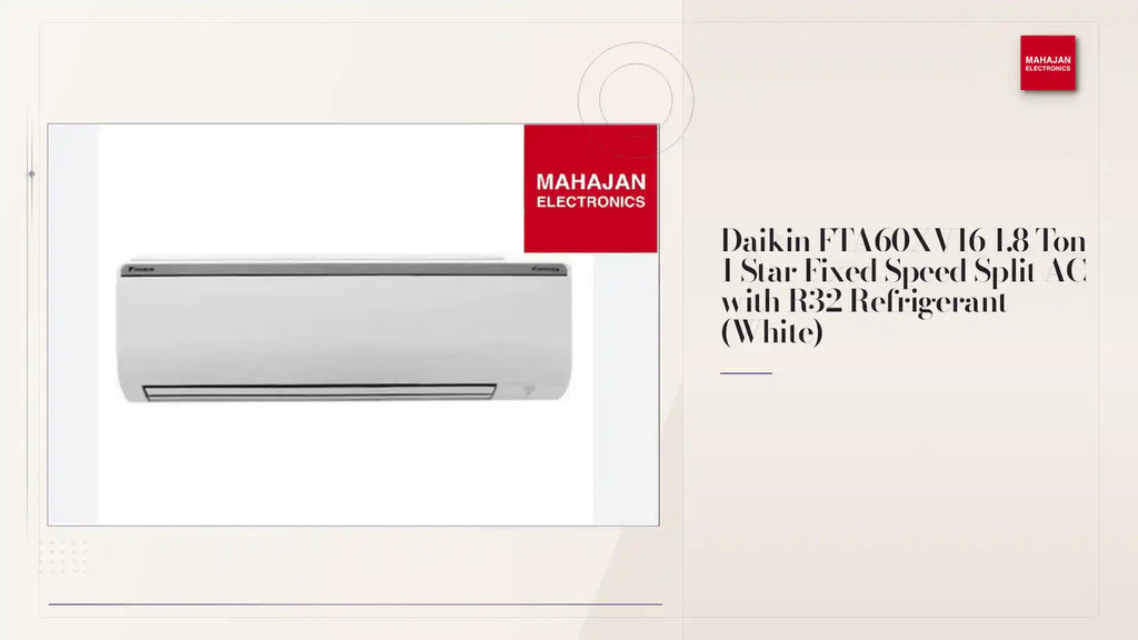 Daikin FTA60XV16 1.8 Ton 1 Star Fixed Speed Split AC with R32 Refrigerant (White) by@Outfy