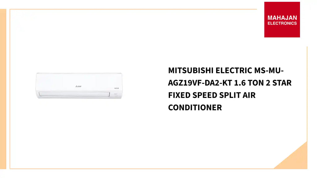 Mitsubishi Electric MS-MU-AGZ19VF-DA2-KT 1.6 Ton 2 Star Fixed Speed Split Air Conditioner by@Outfy