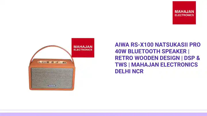 Aiwa RS-X100 Natsukasii Pro 40W Bluetooth Speaker | Retro Wooden Design | DSP &amp; TWS | Mahajan Electronics Delhi NCR by@Outfy