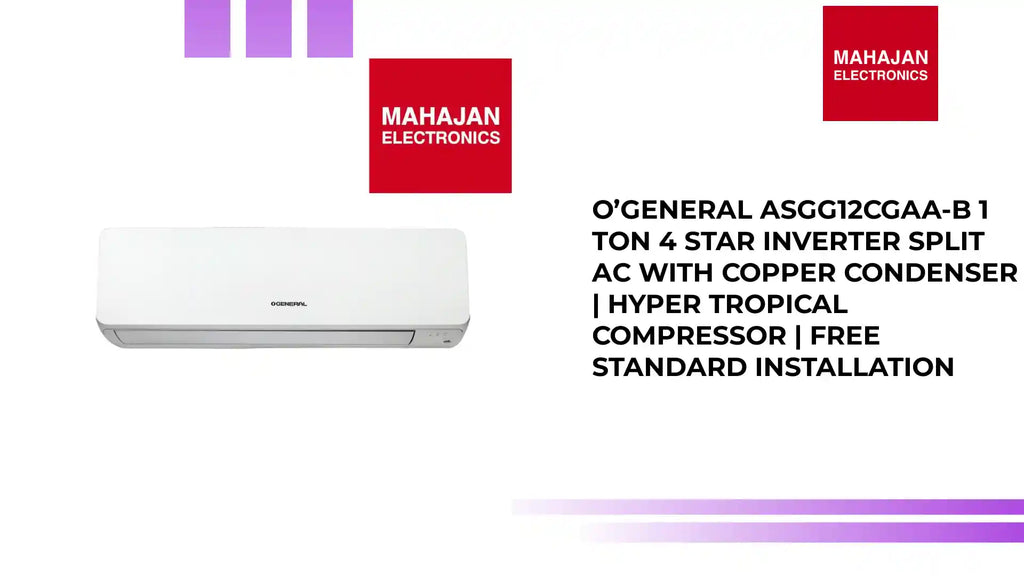 O&rsquo;General ASGG12CGAA-B 1 Ton 4 Star Inverter Split AC with Copper Condenser | Hyper Tropical Compressor | Free Standard Installation by@Outfy