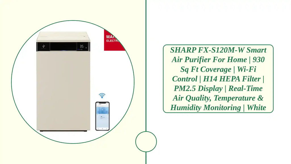 SHARP FX-S120M-W Smart Air Purifier for Home | 930 Sq Ft Coverage | Wi-Fi Control | H14 HEPA Filter | PM2.5 Display | Real-Time Air Quality, Temperature & Humidity Monitoring | White by@Outfy
