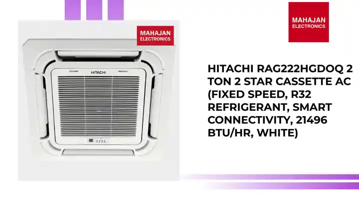 Hitachi RAG222HGDOQ 2 Ton 2 Star Cassette AC (Fixed Speed, R32 Refrigerant, Smart Connectivity, 21496 BTU/hr, White) by@Outfy