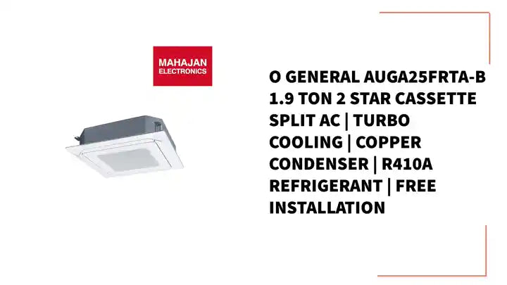 O General AUGA25FRTA-B 1.9 Ton 2 Star Cassette Split AC | Turbo Cooling | Copper Condenser | R410A Refrigerant | Free Installation by@Outfy