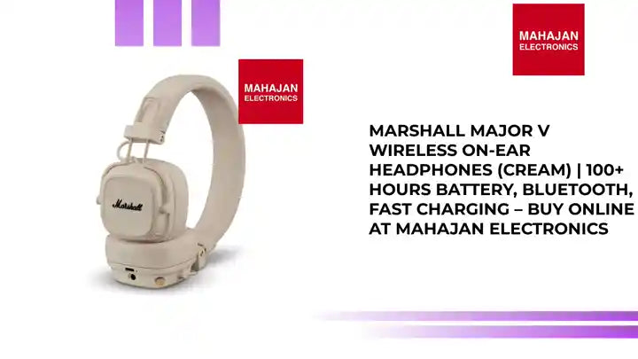 Marshall Major V Wireless On-Ear Headphones (Cream) | 100+ Hours Battery, Bluetooth, Fast Charging &ndash; Buy Online at Mahajan Electronics by@Outfy