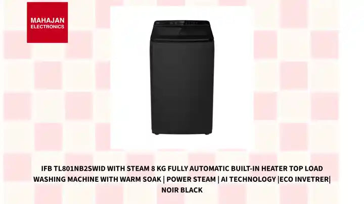 IFB TL801NB2SWID With Steam 8 Kg Fully Automatic Built-in Heater Top Load Washing Machine with Warm Soak | Power Steam | AI Technology |Eco Invetrer| Noir Black by@Outfy
