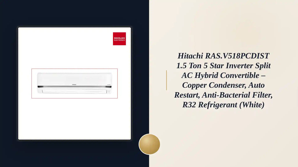 Hitachi RAS.V518PCDIST 1.5 Ton 5 Star Inverter Split AC Hybrid Convertible &ndash; Copper Condenser, Auto Restart, Anti-Bacterial Filter, R32 Refrigerant (White) by@Outfy