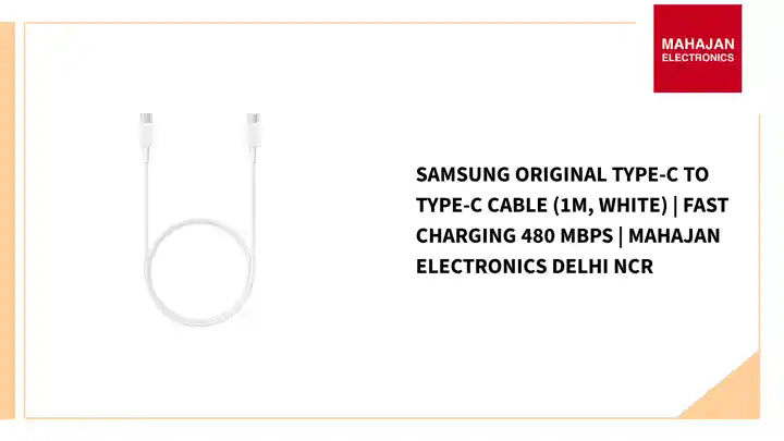 Samsung Original Type-C to Type-C Cable (1M, White) | Fast Charging 480 Mbps | Mahajan Electronics Delhi NCR by@Outfy