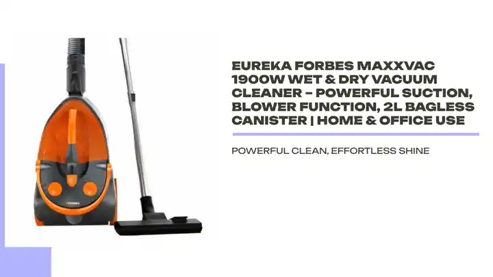 Eureka Forbes MaxxVac 1900W Wet &amp; Dry Vacuum Cleaner &ndash; Powerful Suction, Blower Function, 2L Bagless Canister | Home &amp; Office Use by@Outfy