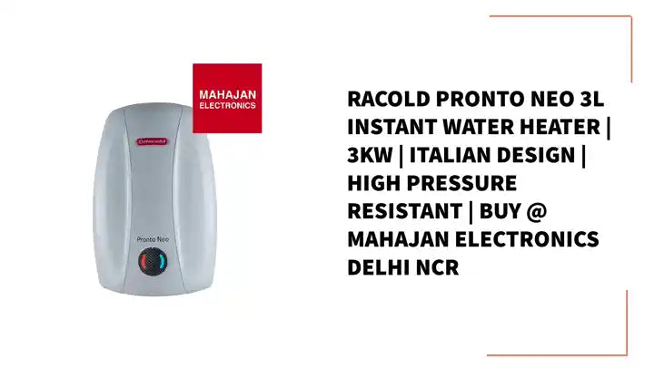 Racold Pronto Neo 3L Instant Water Heater | 3KW | Italian Design | High Pressure Resistant | Buy @ Mahajan Electronics Delhi NCR by@Outfy