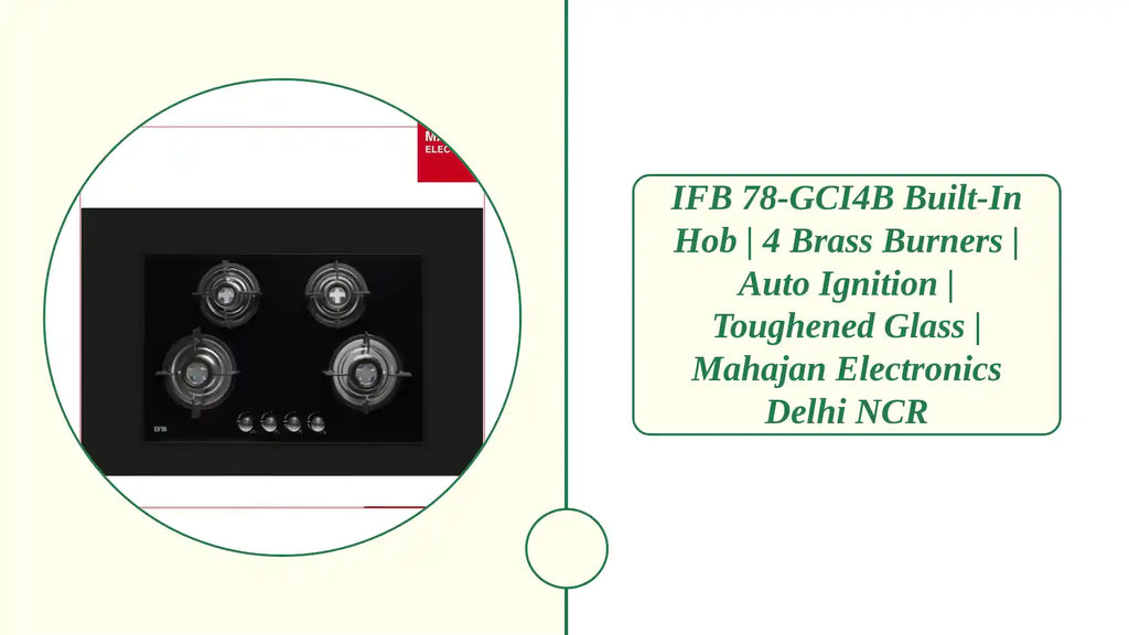 IFB 78-GCI4B Built-In Hob | 4 Brass Burners | Auto Ignition | Toughened Glass | Mahajan Electronics Delhi NCR by@Outfy