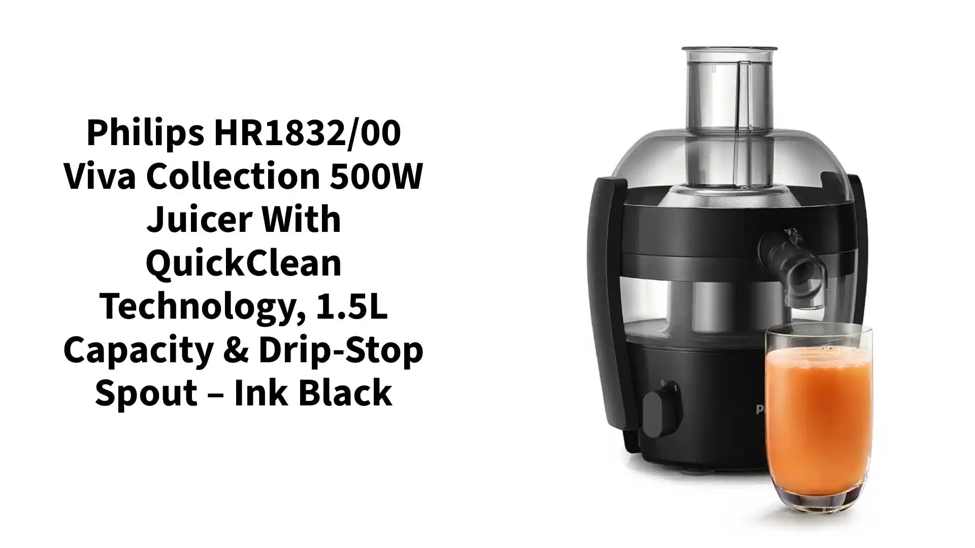 Philips HR1832/00 Viva Collection 500W Juicer with QuickClean Technology, 1.5L Capacity &amp; Drip-Stop Spout &ndash; Ink Black by@Outfy