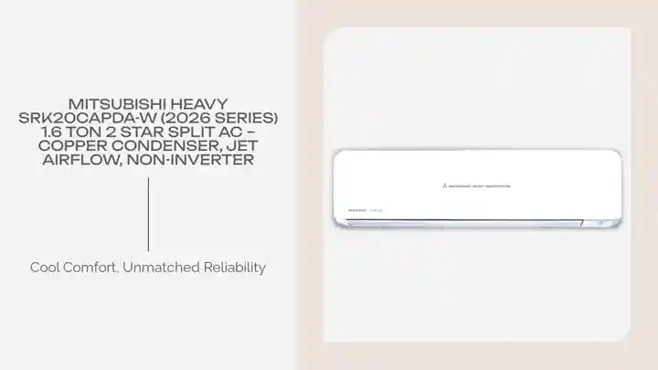 Mitsubishi Heavy SRK20CAPDA-W (2026 Series) 1.6 Ton 2 Star Split AC &ndash; Copper Condenser, Jet Airflow, Non-Inverter by@Outfy