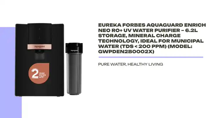Eureka Forbes Aquaguard Enrich Neo RO+ UV Water Purifier &ndash; 6.2L Storage, Mineral Charge Technology, Ideal for Municipal Water (TDS < 200 PPM) (Model: GWPDEN2B0002X) by@Outfy
