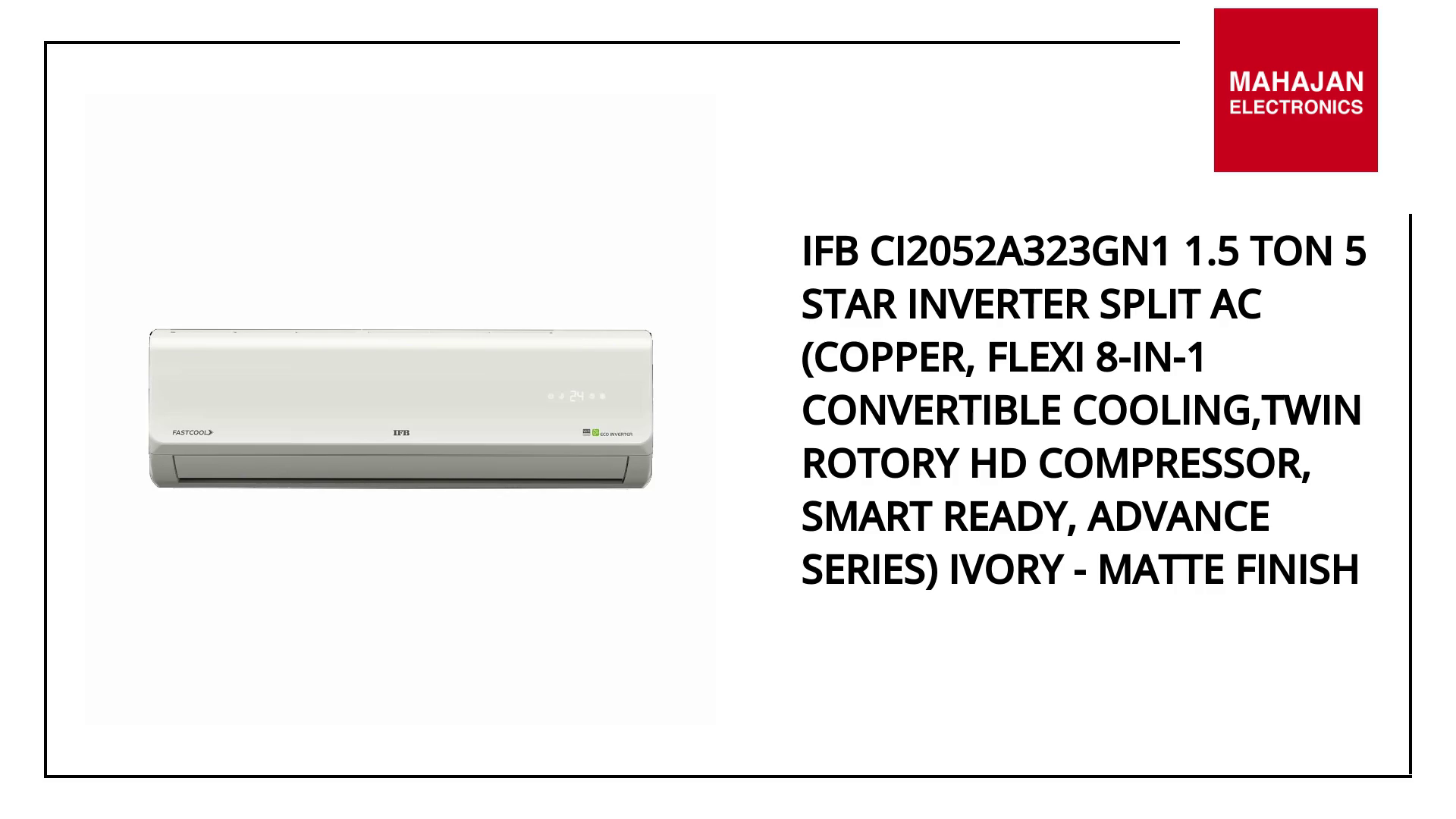 IFB CI2052A323GN1 1.5 Ton 5 Star Inverter Split AC (Copper, Flexi 8-in-1 Convertible Cooling,Twin Rotory HD Compressor, Smart Ready, Advance Series) Ivory - Matte Finish by@Outfy