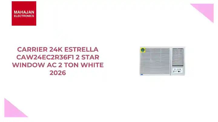 Carrier 24k Estrella CAW24EC2R36F1 2 Star Window AC 2 Ton White 2026 by@Outfy