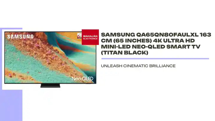 Samsung QA65QN80FAULXL 163 cm (65 inches) 4K Ultra HD Mini-LED Neo-QLED Smart TV (Titan Black) by@Outfy