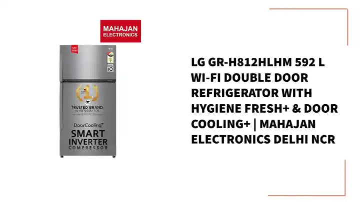 LG GR-H812HLHM 592 L Wi-Fi Double Door Refrigerator with Hygiene Fresh+ &amp; Door Cooling+ | Mahajan Electronics Delhi NCR by@Outfy