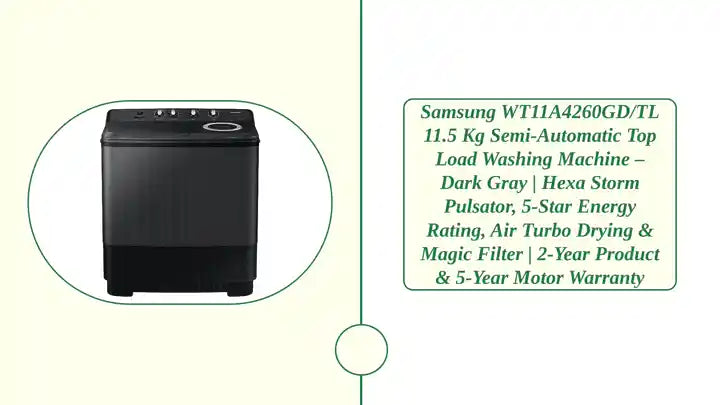 Samsung WT11A4260GD/TL 11.5 Kg Semi-Automatic Top Load Washing Machine &ndash; Dark Gray | Hexa Storm Pulsator, 5-Star Energy Rating, Air Turbo Drying &amp; Magic Filter | 2-Year Product &amp; 5-Year Motor Warranty by@Outfy