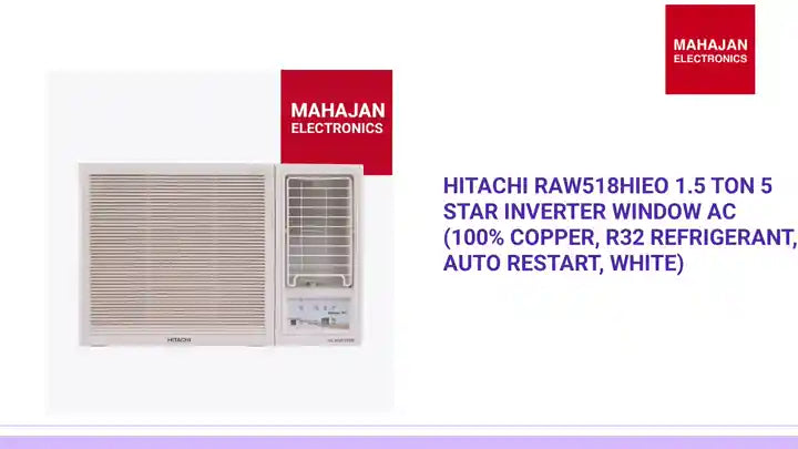 Hitachi RAW518HIEO 1.5 Ton 5 Star Inverter Window AC (100% Copper, R32 Refrigerant, Auto Restart, White) by@Outfy