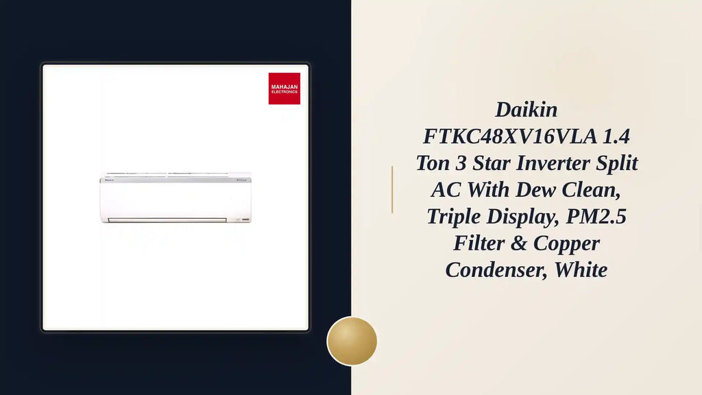 Daikin FTKC48XV16VLA 1.4 Ton 3 Star Inverter Split AC with Dew Clean, Triple Display, PM2.5 Filter & Copper Condenser, White by@Outfy