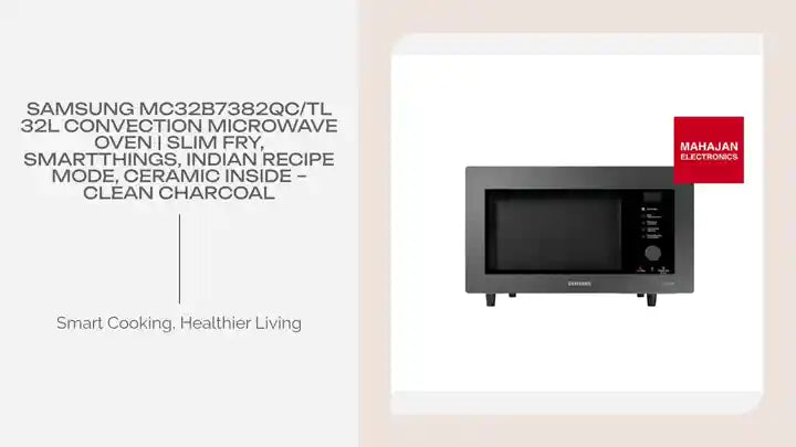 Samsung MC32B7382QC/TL 32L Convection Microwave Oven | Slim Fry, SmartThings, Indian Recipe Mode, Ceramic Inside &ndash; Clean Charcoal by@Outfy