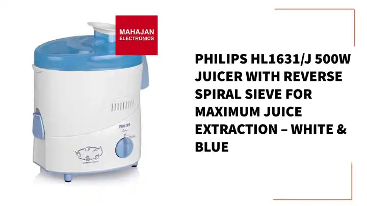 Philips HL1631/J 500W Juicer with Reverse Spiral Sieve for Maximum Juice Extraction &ndash; White &amp; Blue by@Outfy